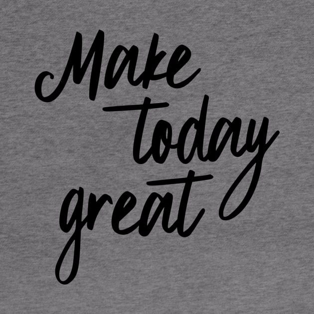 Make today great by oddmatter